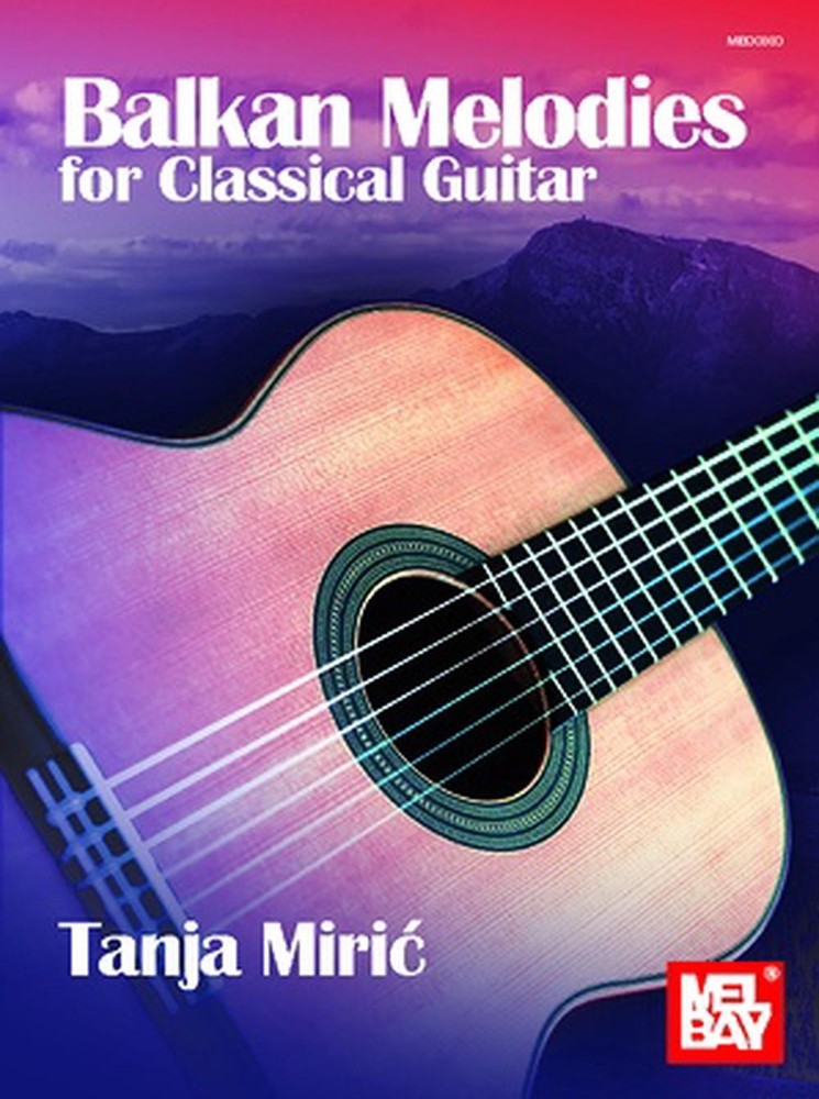 Balkan Melodies for Classical Guitar by Tanja Miric (English) Paperback Book