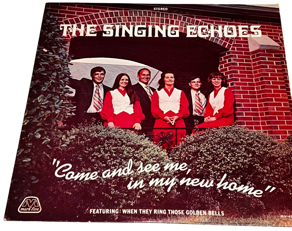 The Singing Echoes Come And See Me In My New Home Southern Gospel Vinyl Lp 922