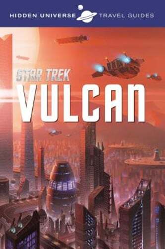Hidden Universe Travel Guides: Star Trek: Vulcan by Dayton Ward: Used
