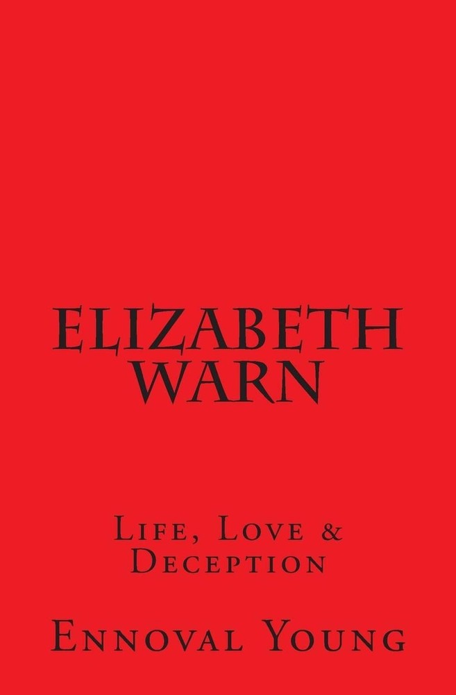 Elizabeth Warn: Life, Love & Deception by Ennoval Young (English) Paperback Book
