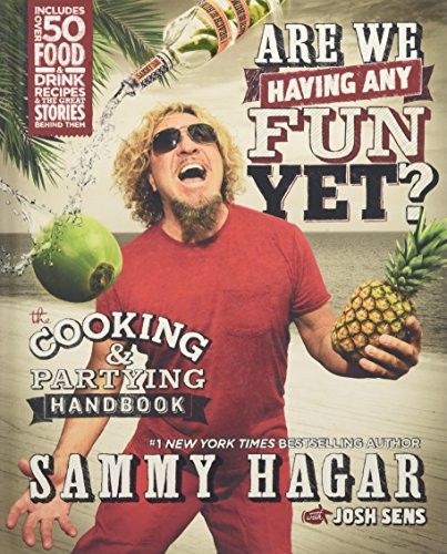 Are We Having Any Fun Yet?: The Cooking & Partying Handbook by Hagar