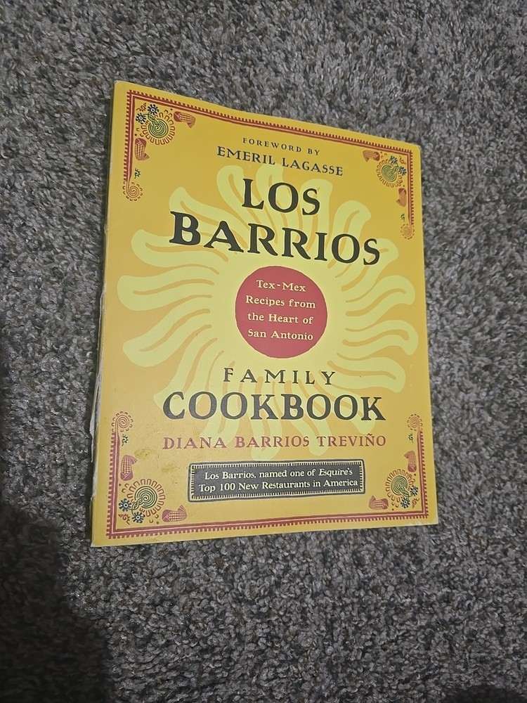 Los Barrios Family Cookbook : Tex-Mex Recipes from the Heart of San Antonio.Autographed by Author