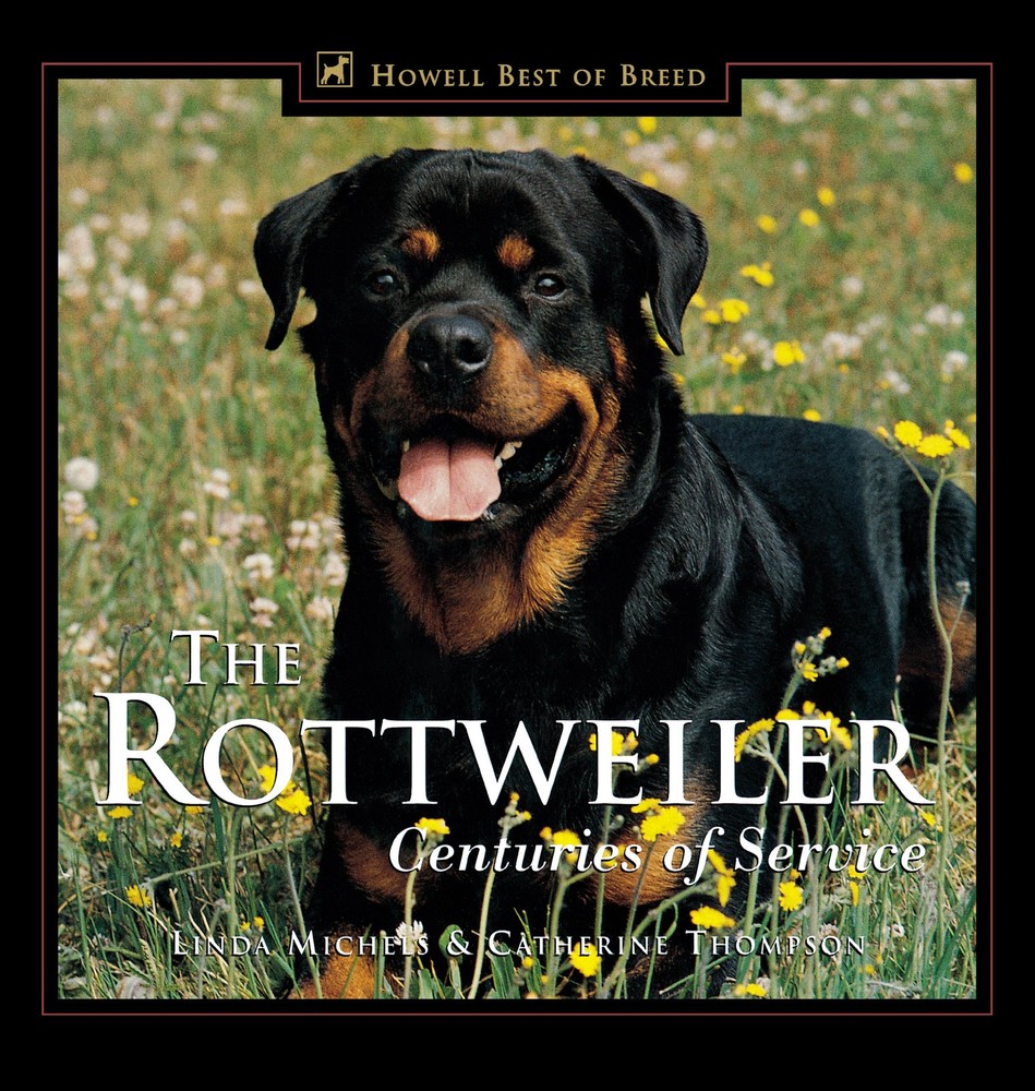 The Rottweiler: Centuries of Service (Howell's Best of Bre) by Michels