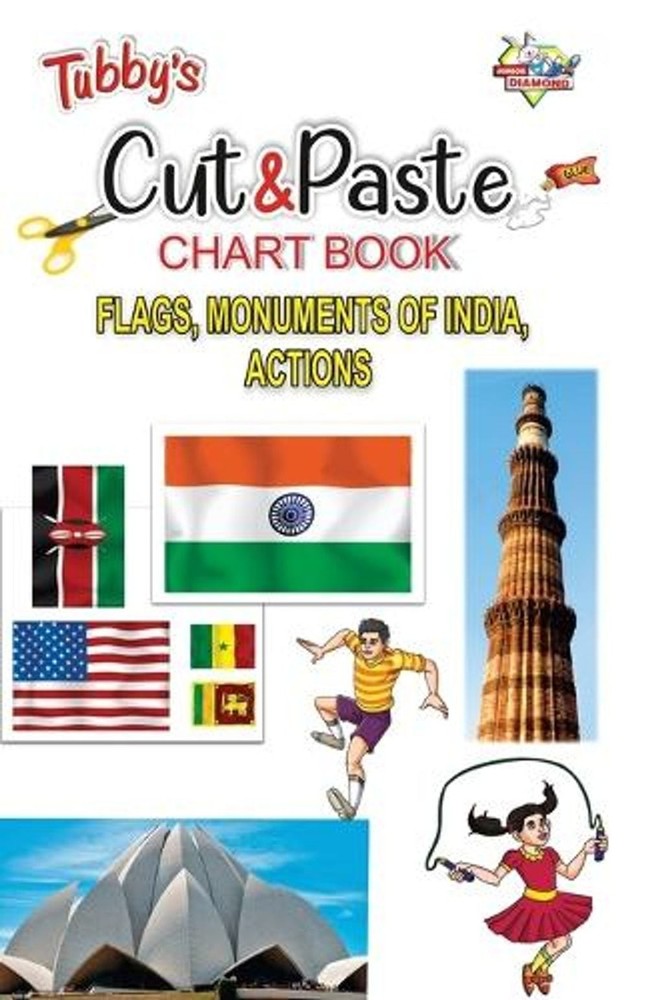 Tubbys Cut & Paste Chart Book Flags, Monuments of India, Actions by Priyanka Pap