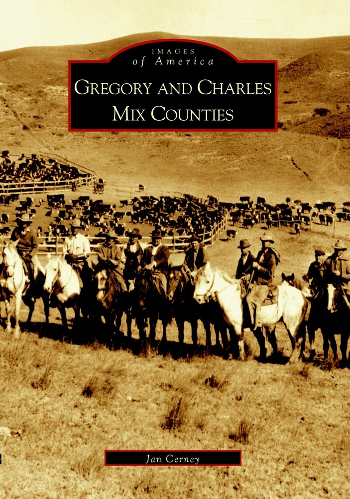 NEW Arcadia Publishing Gregory and Charles Mix Counties, SD 9780738533223 Images