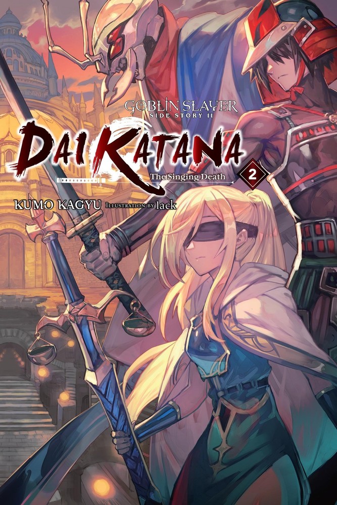 Goblin Slayer Side Story II: Dai Katana, Vol. 2 (light novel): The Singing D...