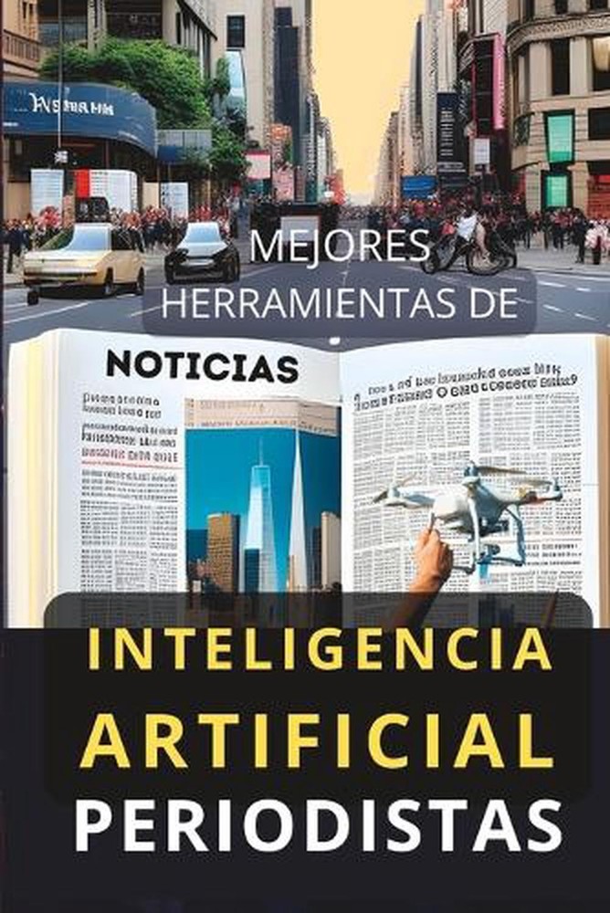 Mejores Herramientas de Inteligencia Artificial para Periodistas: Top Aplicacion