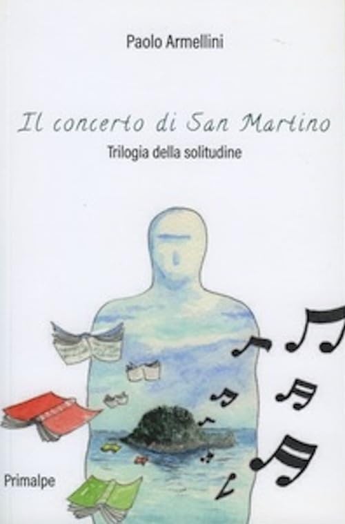 Paolo Armellini Il concerto di San Martino. Trilogia della solitudin (Paperback)Another great item from Rarewaves USA | Free delivery!