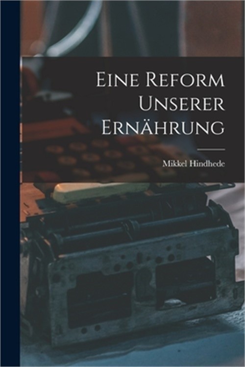Eine Reform Unserer Ern�hrung (Paperback or Softback)