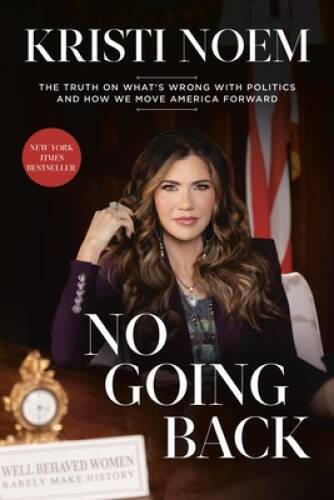 No Going Back: The Truth on Whats Wrong with Politics and How We Move Am - GOOD