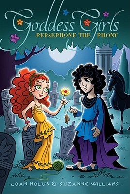 Persephone the Phony (Goddess Girls) by Joan Holub, Suzanne Williams
