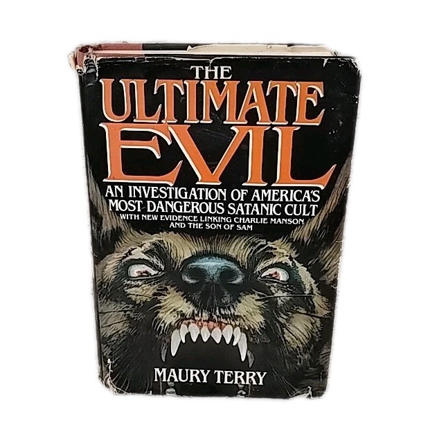The Ultimate Evil: Most Dangerous Satanic Cult, Maury Terry 1987 First Edition