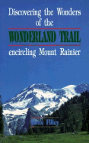 Discovering the Wonders of the Wonderland Trail Encircling Mount Rainier: Used