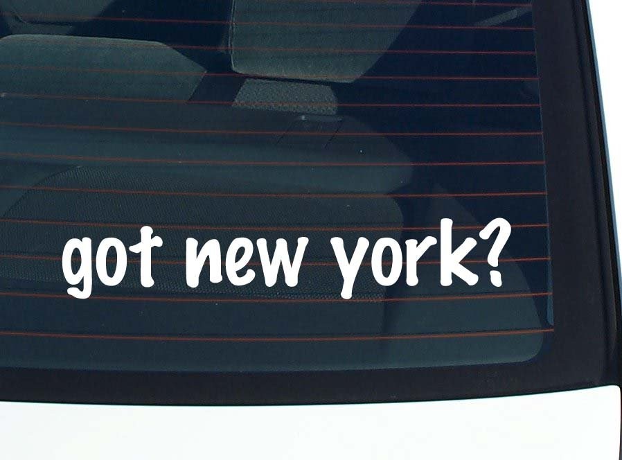 Got New York Funny Car Decal Bumper Sticker Vinyl Window Joke