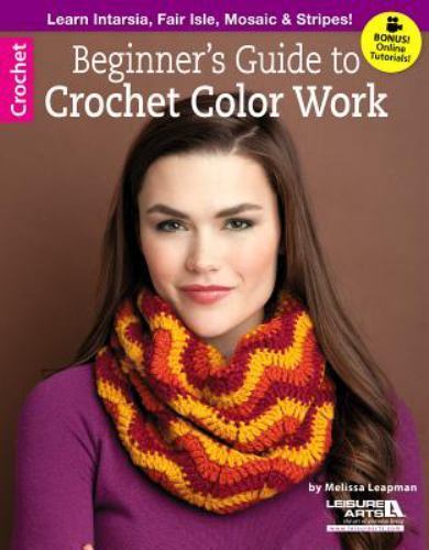Leisure Arts Beginner's Guide to Crochet Color Work Book by