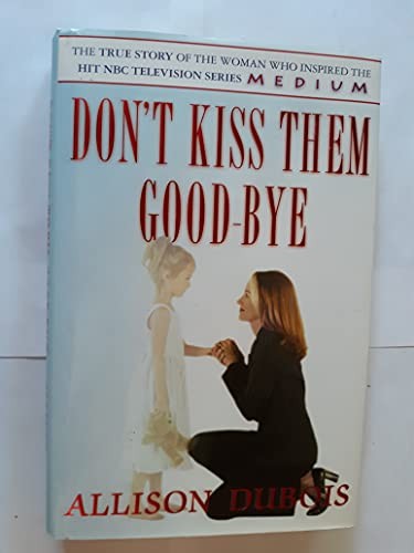 Don't Kiss Them Good-bye, DuBois, Allison