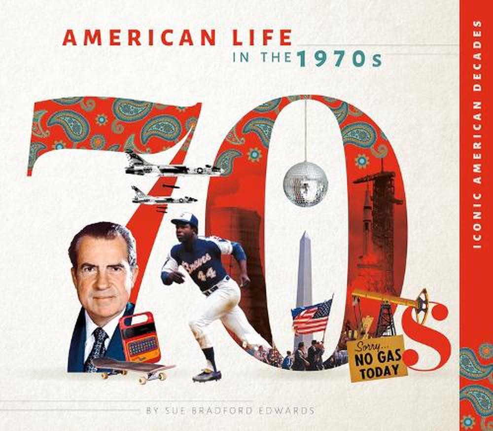 American Life in the 1970s by Sue Bradford Edwards Hardcover Book
