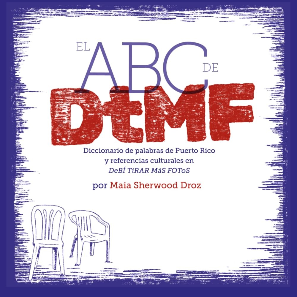 EL ABC de DtMF: Diccionario de palabras de Puerto Rico y referencias cultura...