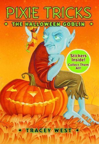The Halloween Goblin (Pixie Tricks, No. 4) by West, Tracey, Good Book