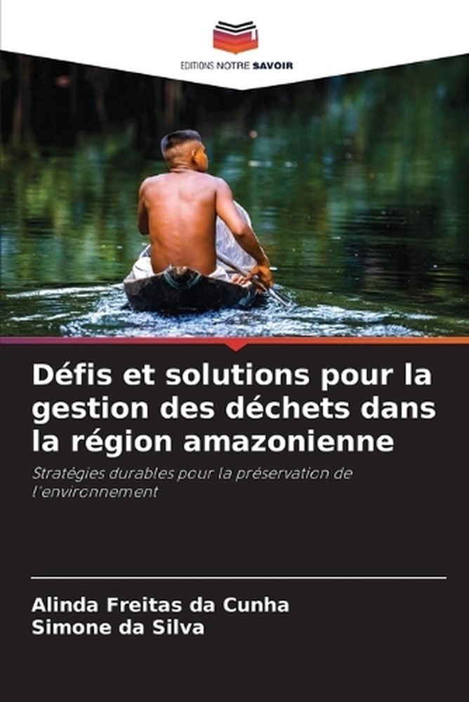 Dfis et solutions pour la gestion des dchets dans la rgion amazonienne by Alinda