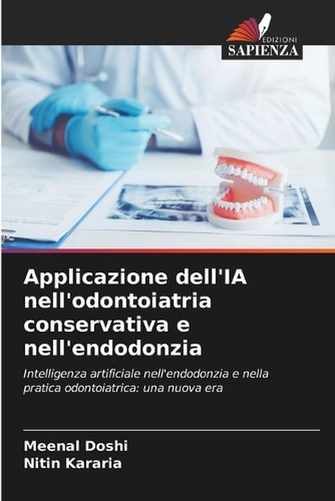 Applicazione dell'IA nell'odontoiatria conservativa e nell'endodonzia by Meenal