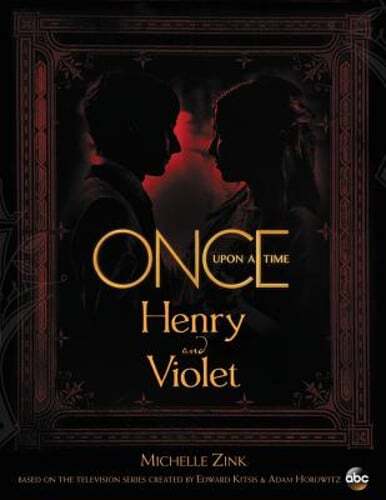 Once Upon a Time: Henry and Violet by Michelle Zink: Used