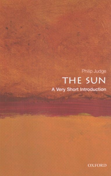 Sun: A Very Short Introduction by Philip Judge - A Brief Guide to Our Star (2020 Paperback)