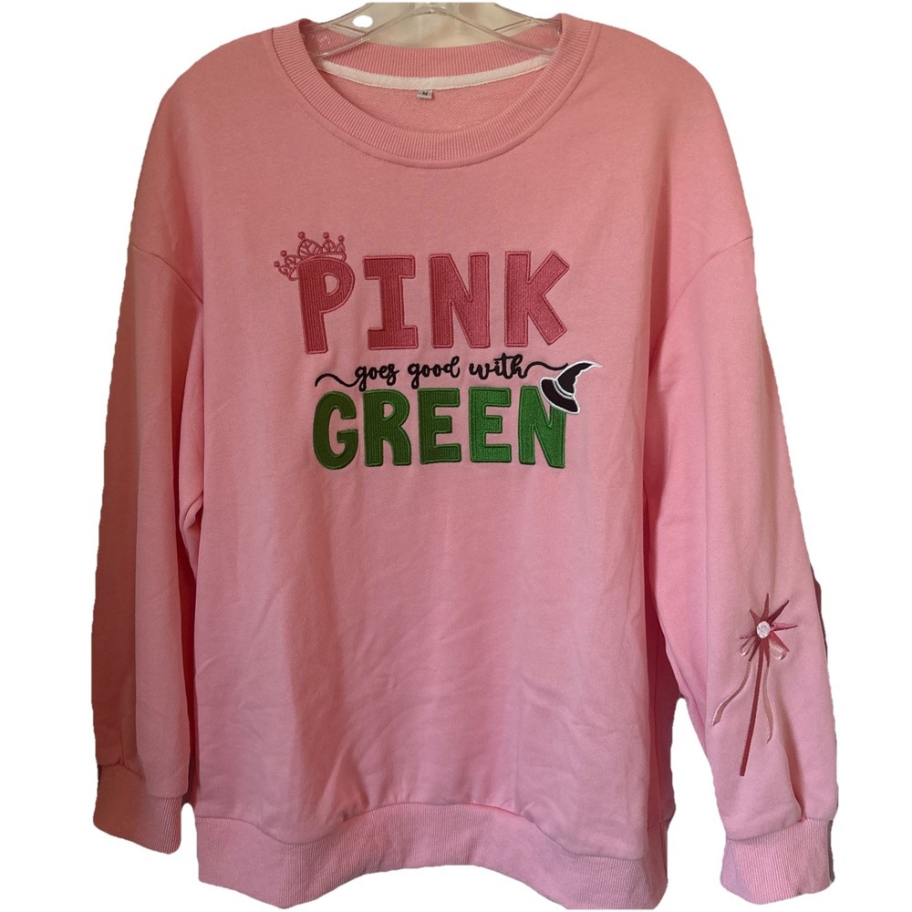 Wicked For Good Sweatshirt, Pink Goes Good W/ Green, Embroidered Womens Size M
