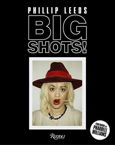 Big Shots!: Polaroids from the World ..., Phillip Leeds
