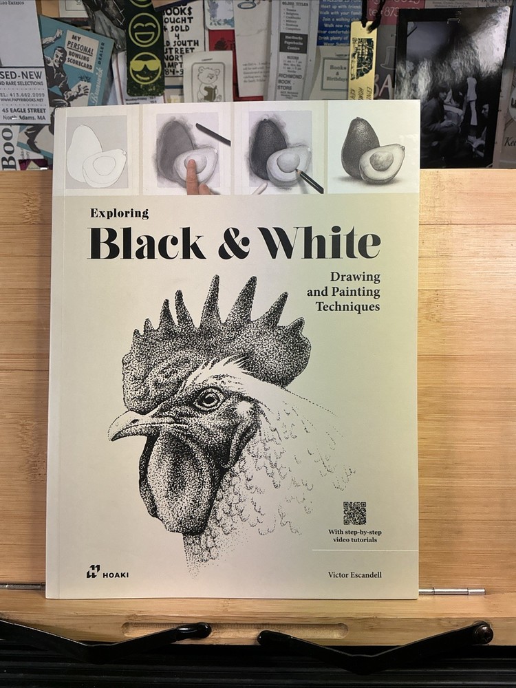 Exploring Black and White : Drawing and Painting Techniques by Victor Escandell