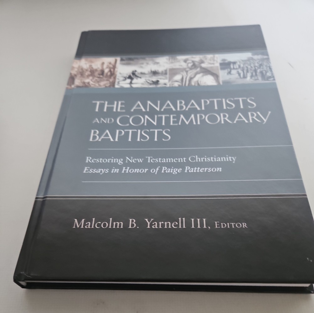 Anabaptists and Contemporary Baptists : Restoring New Testament Christianity by