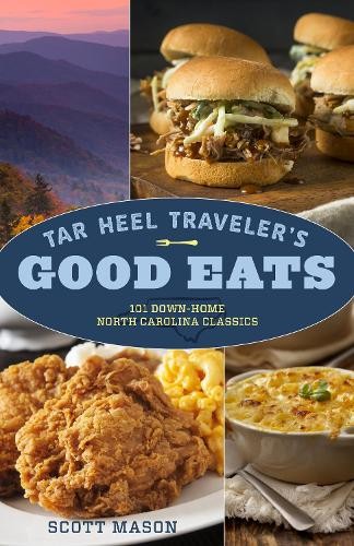 Scott Mason Tar Heel Traveler’s Good Eats (Paperback)