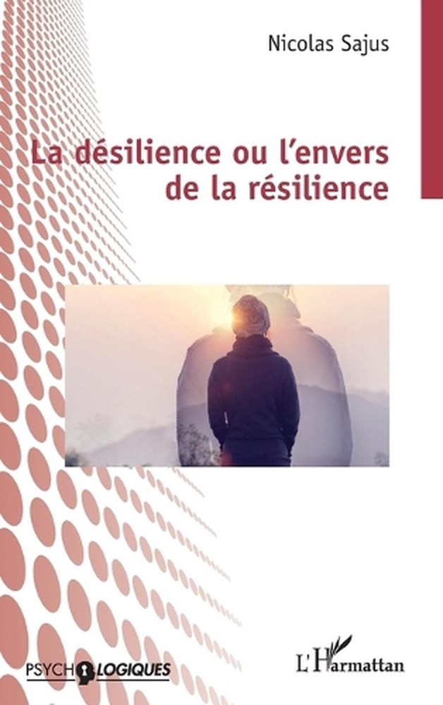 La dsilience ou l'envers de la rsilience by Nicolas Sajus (French) Paperback Boo