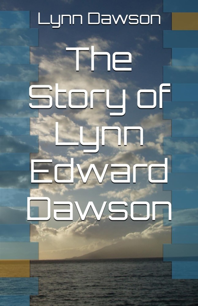 The Story of Lynn Edward Dawson
