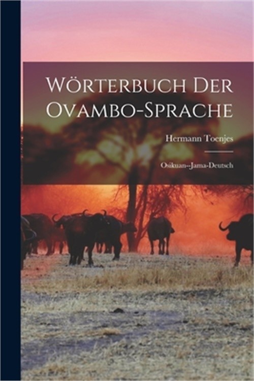 W�rterbuch der Ovambo-Sprache; Osikuan--jama-Deutsch (Paperback or Softback)