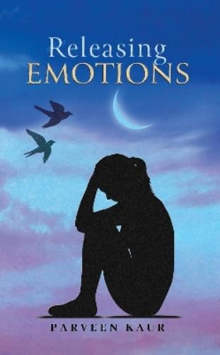 Parveen Kaur Releasing Emotions (Paperback)Another great item from Rarewaves USA | Free delivery!