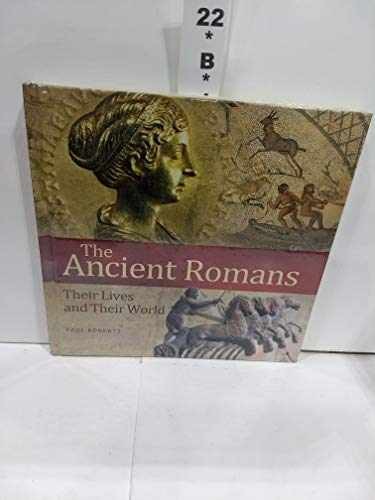 The Ancient Romans: Their Lives and - Hardcover, by Roberts Paul - Very Good