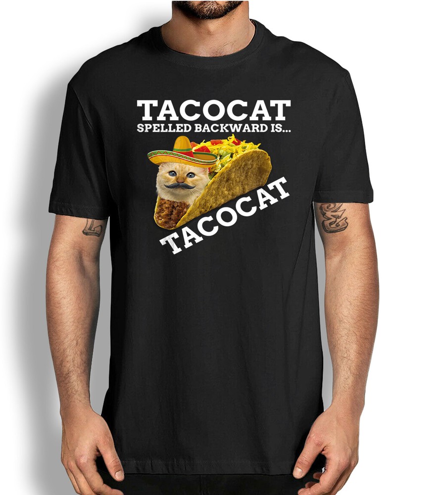 Taco cat Funny T shirt Sarcastic Tacocat novelty graphic tee Cat t-shirt