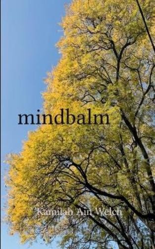 Kamilah Ain Welch mindbalm (Edition1st) (Paperback)Another great item from Rarewaves USA | Free delivery!