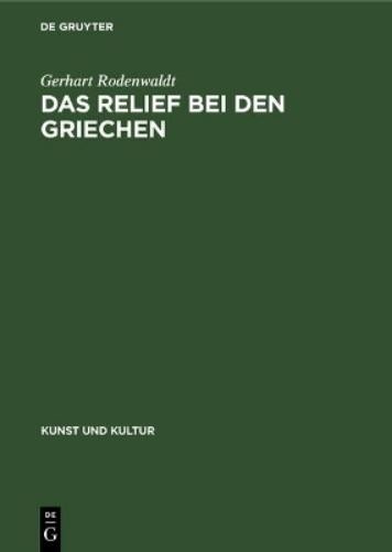Gerhart Rodenwaldt Das Relief Bei Den Griechen (Hardback) Kunst Und Kultur