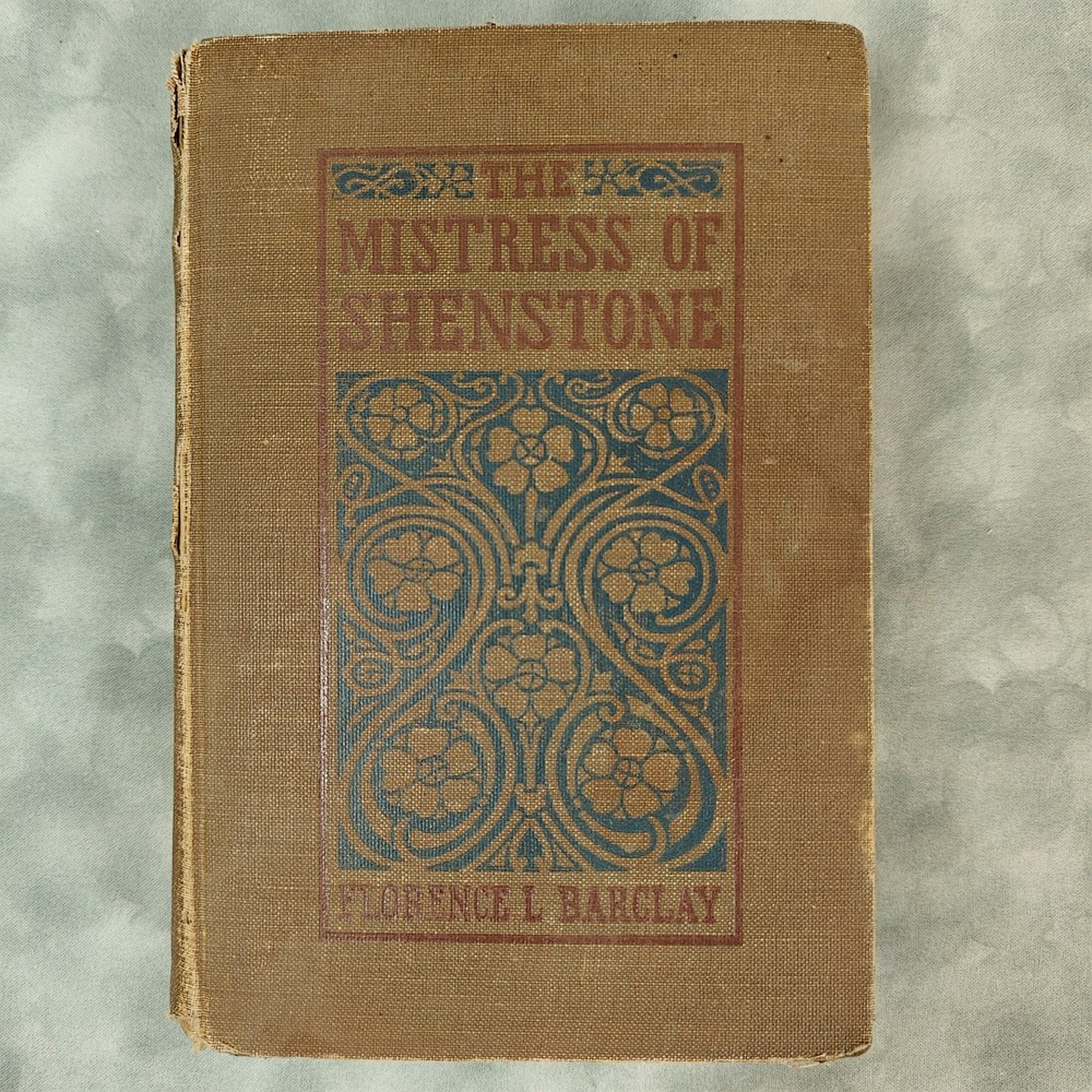 The Mistress of Shenstone Florence L. Barclay 1910 HC G&D decorative cloth worn