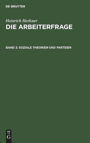 Heinrich Herkner Soziale Theorien Und Parteien (Hardback)