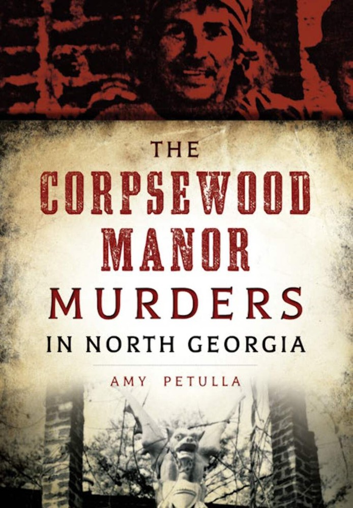 NEW The History Press The Corpsewood Manor Murders in North Georgia, GA 97814671