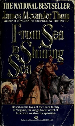From Sea to Shining Sea: A Novel by Thom, James Alexander, Acceptable Book