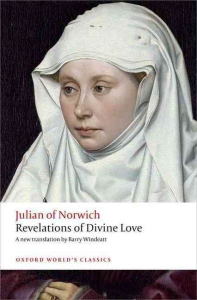 Revelations of Divine Love, Paperback by Julian, of Norwich; Windeatt, Barry ...