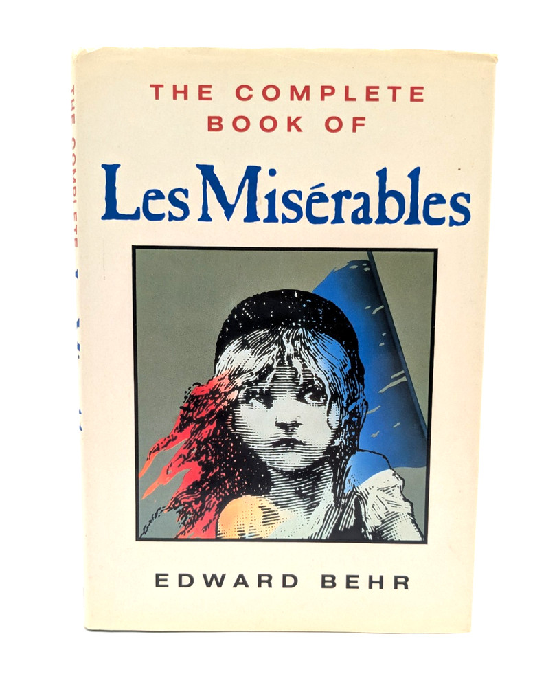 The Complete Book of Les Miserables by Edward Behr (1st U.S. Ed- 1989 Hardcover)