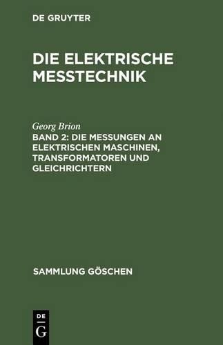 Georg Brion Die Messungen an Elektrischen Maschinen, Transformatoren  (Hardback)