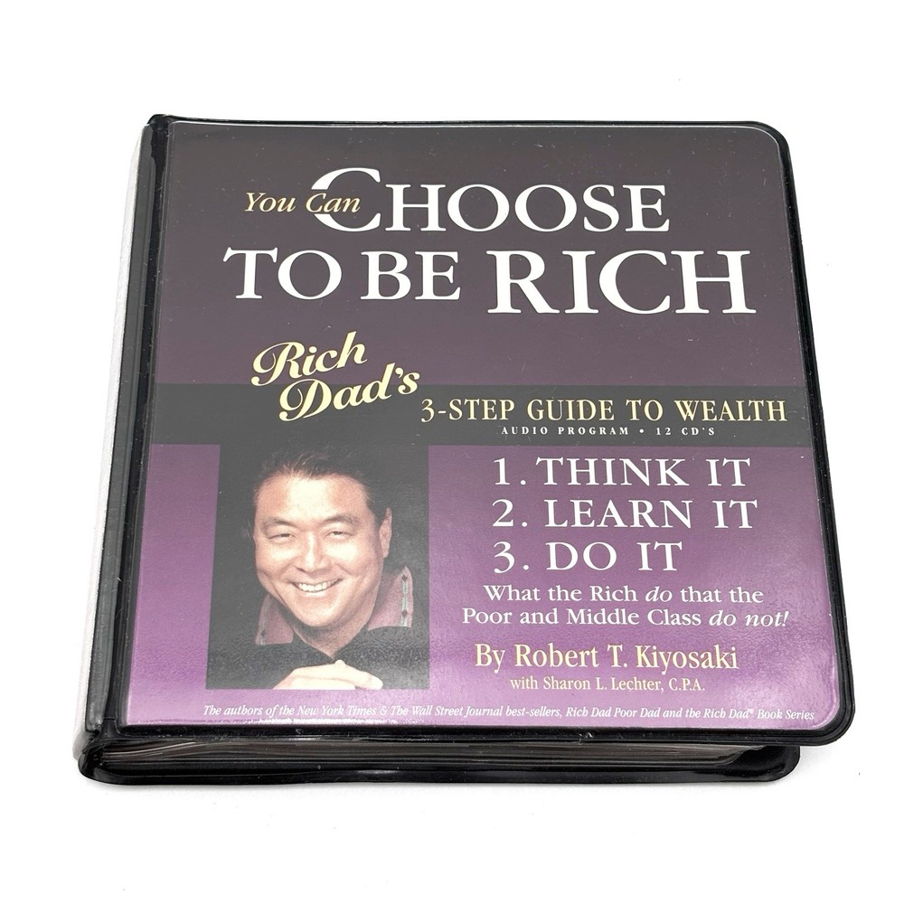 You Can Choose to Be Rich: Rich Dad's 3-step Guide to Wealth Audio Program 12 Cd
