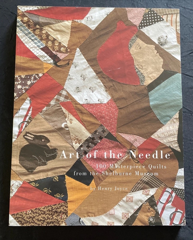 Art of the Needle : 100 Masterpiece Quilts from Shelburne Museum ~ Henry Joyce