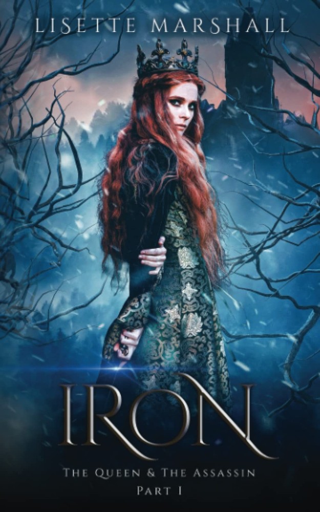 Iron: A Steamy Fantasy Romance (The Queen & The Assassin)